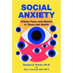 Social Anxiety by Brown & Thomas E. Director & Brown Clinic for Attention & Related Disorders