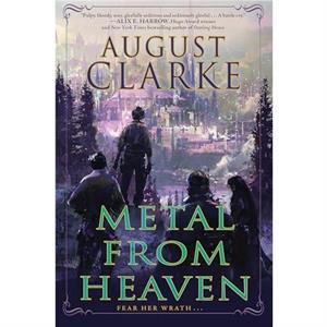 Metal from Heaven by august clarke