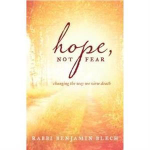 Hope Not Fear by Benjamin Blech