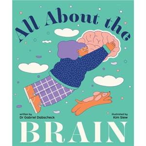 All About the Brain by Gabriel Dabscheck