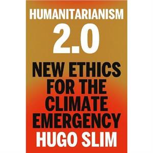 Humanitarianism 2.0 by Hugo Slim