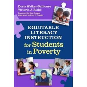 Equitable Literacy Instruction for Students in Poverty by Victoria J. Risko