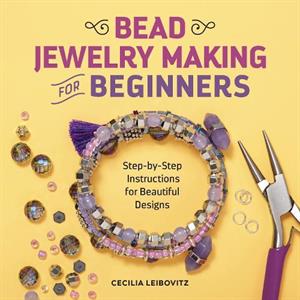 Bead Jewelry Making for Beginners by Cecilia Leibovitz