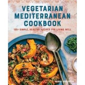 Vegetarian Mediterranean Cookbook by Sanaa Abourezk