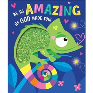 Be as Amazing as God Made You by James Dillon