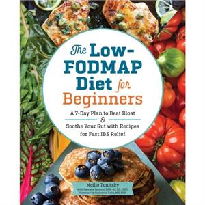 The LowFODMAP Diet for Beginners by Mollie Tunitsky