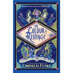 Inkheart 4 The Colour of Revenge HB by Cornelia Funke