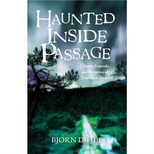 Haunted Inside Passage by Bjorn Dihle