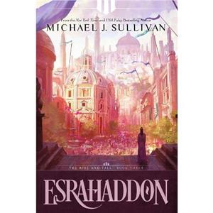 Esrahaddon by Michael J. Sullivan