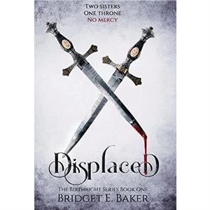 Displaced by Bridget E Baker