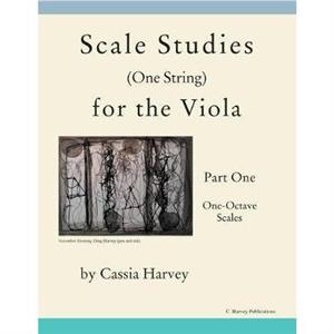 Scale Studies One String for the Viola Part One by Myanna Harvey