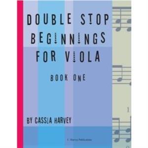 Double Stop Beginnings for Viola Book One by Cassia Harvey