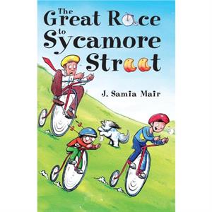 The Great Race to Sycamore Street by J. Samia Mair