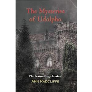 The Mysteries of Udolpho by Ann Ward Radcliffe