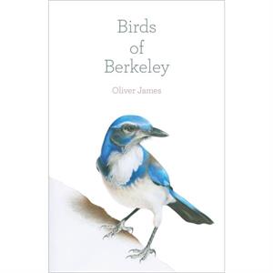 Birds of Berkeley by Oliver James