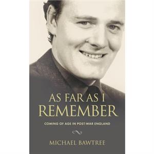 As Far as I Remember by Michael Bawtree