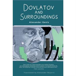 Dovlatov and Surroundings by Alexander Genis