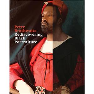 Rediscovering Black Portraiture by Peter Brathwaite