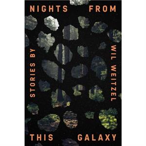 Nights From This Galaxy by Wil Weitzel