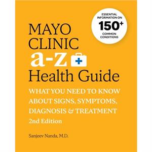 Mayo Clinic A to Z Health Guide 2nd Edition by Sanjeev Nanda