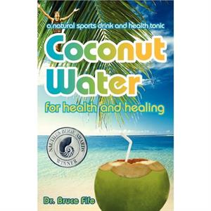 Coconut Water for Health  Healing by Fife & Dr Bruce & ND