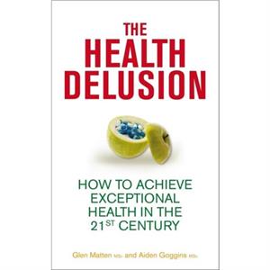 The Health Delusion by Aidan Goggins