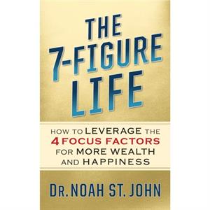 The 7Figure Life by Noah St. John