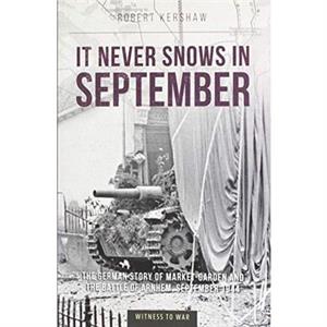 It Never Snows in September by Robert J Kershaw