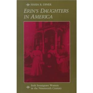 Erins Daughters in America by Diner & Hasia & R