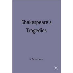 Shakespeares Tragedies by Susan Zimmerman