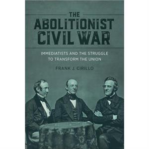 The Abolitionist Civil War by James Brewer Stewart