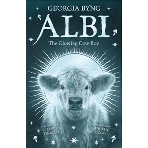 Albi the Glowing Cow Boy by Georgia Byng