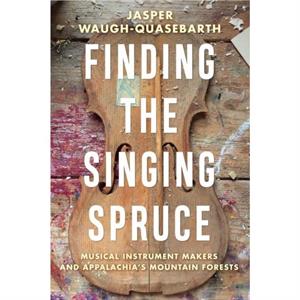 Finding the Singing Spruce by Jasper WaughQuasebarth