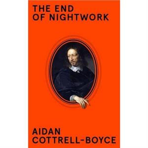 The End of Nightwork by Aidan CottrellBoyce