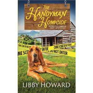 The Handyman Homicide by Libby Howard