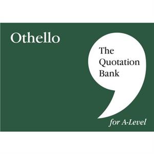 The Quotation Bank Othello ALevel Revision and Study Guide for English Literature by The Quotation Bank