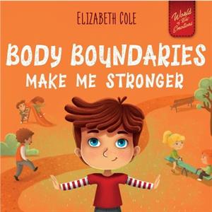 Body Boundaries Make Me Stronger by Elizabeth Cole