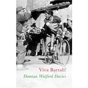 Viva Bartali by Damian Walford Davies