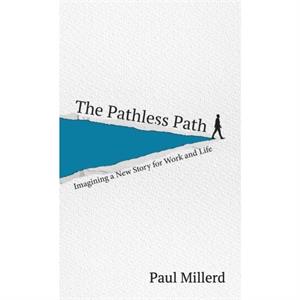 The Pathless Path by Paul Millerd