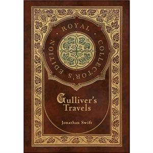 Gullivers Travels Royal Collectors Edition Case Laminate Hardcover with Jacket by Jonathan Swift