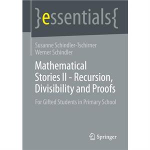 Mathematical Stories II  Recursion Divisibility and Proofs by Werner Schindler