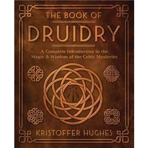 The Book of Druidry by Kristoffer Hughes