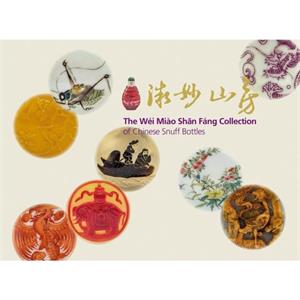 The Wei Miao Shan Fang Collection of Chinese Snuff Bottles by Clare Chu