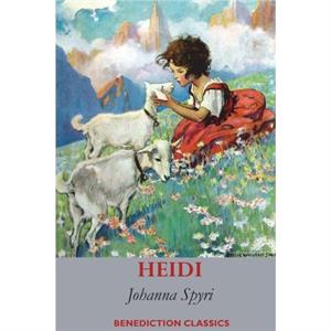 Heidi Fully illustrated in Colour by Johanna Spyri