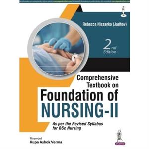 Comprehensive Textbook on Foundation of NursingII by Rebecca Nissanka Jadhav