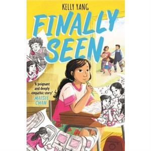 Finally Seen by Kelly Yang