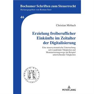 Erzielung freiberuflicher Einkuenfte im Zeitalter der Digitalisierung by Christian Mirbach