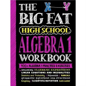 The Big Fat High School Algebra 1 Workbook by Workman Publishing