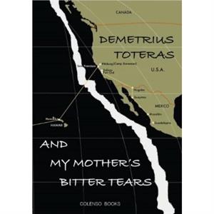 And my mothers bitter tears by Demetrius Toteras