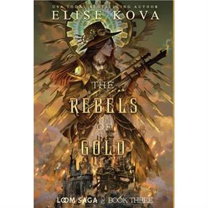 The Rebels of Gold by Elise Kova